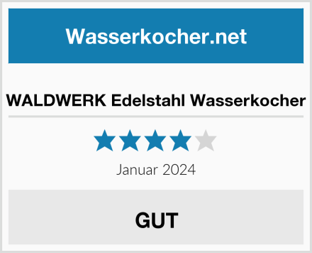  WALDWERK Edelstahl Wasserkocher Test